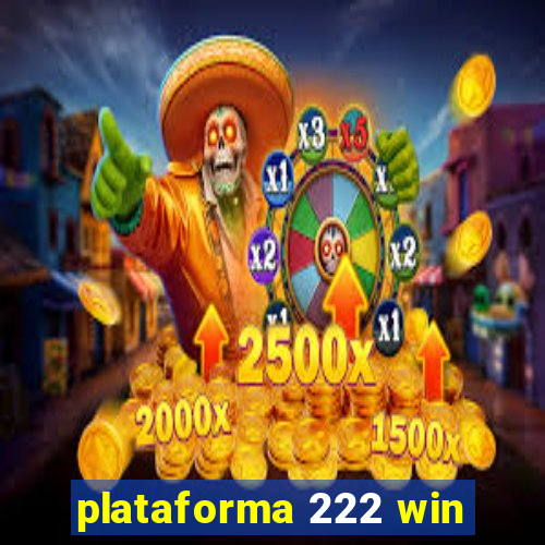 plataforma 222 win